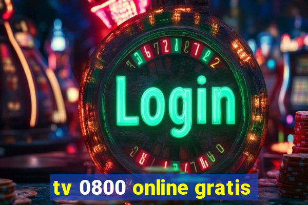 tv 0800 online gratis